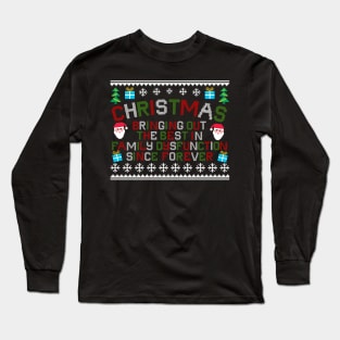 Christmas Bringing Out The Best In Family Dysfunction Long Sleeve T-Shirt